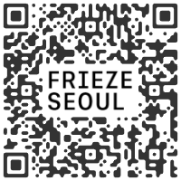 Frieze Seoul 2025 SOUTH KOREA - September 3 > 6,  2025 @friezeofficial